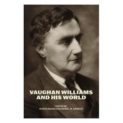 Vaughan Williams and His World