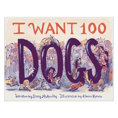 I Want 100 Dogs - McAnulty, Stacy