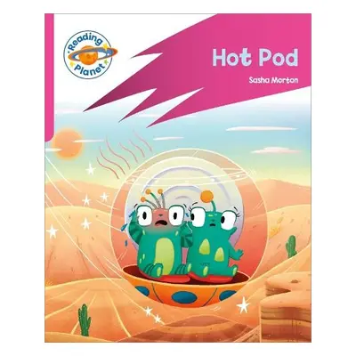 Reading Planet: Rocket Phonics – Target Practice - Hot Pod - Pink B - Morton, Sasha