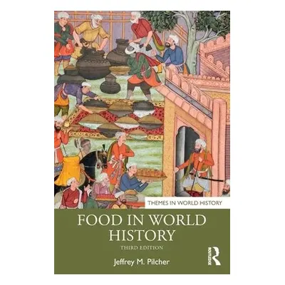 Food in World History - Pilcher, Jeffrey M.