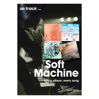 Soft Machine On Track - Meze, Scott