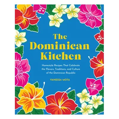 Dominican Kitchen - Mota, Vanessa