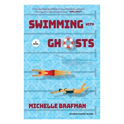 Swimming with Ghosts - Brafman, Michelle