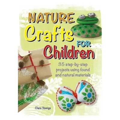 Nature Crafts for Children - Youngs, Clare