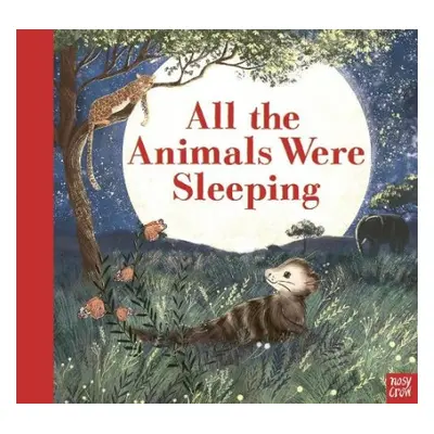 All the Animals Were Sleeping - Welsh, Clare Helen