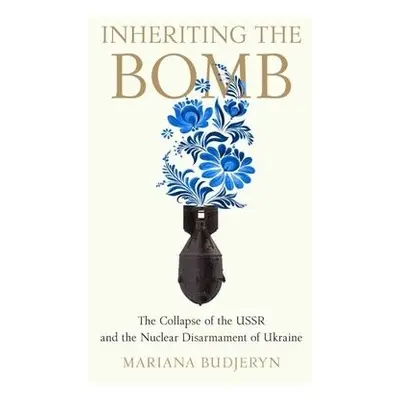 Inheriting the Bomb - Budjeryn, Mariana