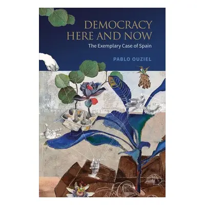 Democracy Here and Now - Ouziel, Pablo