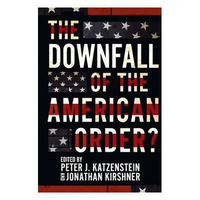 Downfall of the American Order?