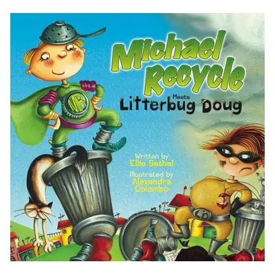 Michael Recycle Meets Litterbug Doug - Bethel, Ellie