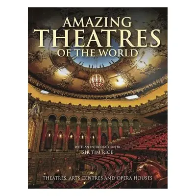 Amazing Theatres of the World - Connolly, Dominic