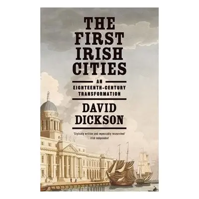 First Irish Cities - Dickson, David