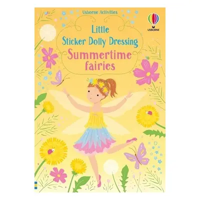 Little Sticker Dolly Dressing Summertime Fairies - Watt, Fiona