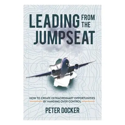 Leading from the Jumpseat - Docker, Peter