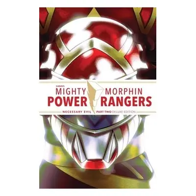 Mighty Morphin Power Rangers: Necessary Evil II Deluxe Edition HC - Parrott, Ryan a Grace, Sina