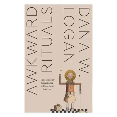 Awkward Rituals - Logan, Dana W.