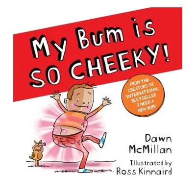 My Bum is SO CHEEKY! (PB) - McMillan, Dawn