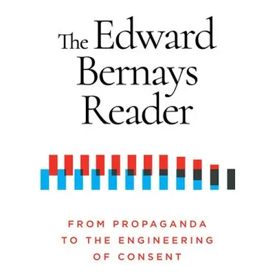 Edward Bernays Reader - Bernays, Edward