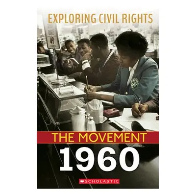 1960 (Exploring Civil Rights: The Movement)