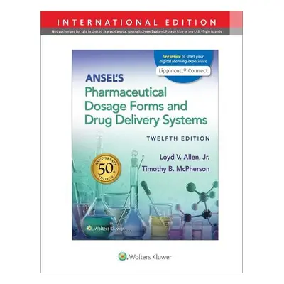 Ansel's Pharmaceutical Dosage Forms and Drug Delivery Systems - Allen, Loyd