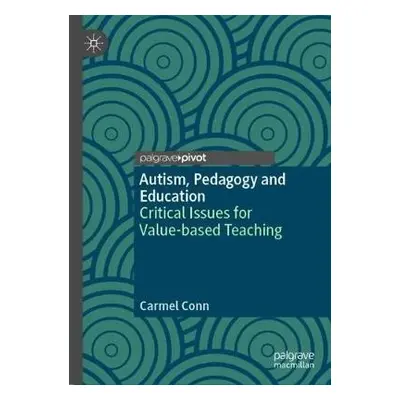 Autism, Pedagogy and Education - Conn, Carmel