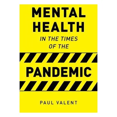 Mental Health in the Times of the Pandemic - Valent, Paul