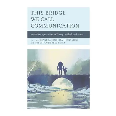 This Bridge We Call Communication