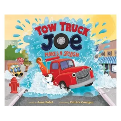 Tow Truck Joe Makes a Splash - Sobel, June