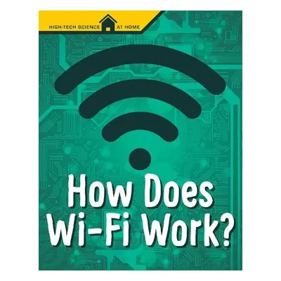 How Does Wi-Fi Work? - Weakland, Mark