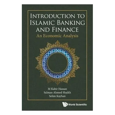 Introduction To Islamic Banking And Finance: An Economic Analysis - Hassan, M Kabir a Shaikh, Sa