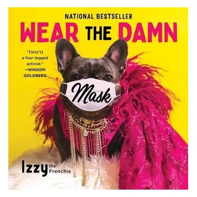 Wear the Damn Mask - Izzy the Frenchie a Hendrix, Rick a Jordan, Shane