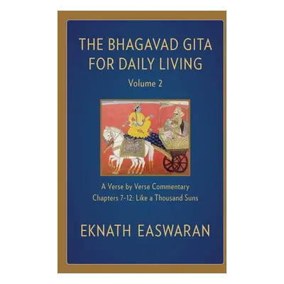 Bhagavad Gita for Daily Living, Volume 2 - Easwaran, Eknath