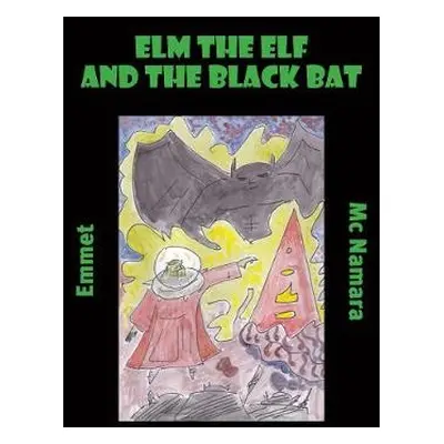 elm the elf and the black bat - mc namara, emmet