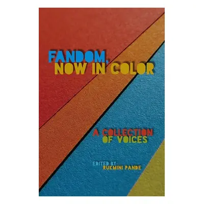 Fandom, Now in Color - Pande, Rukmini