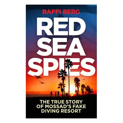 Red Sea Spies - Berg, Raffi