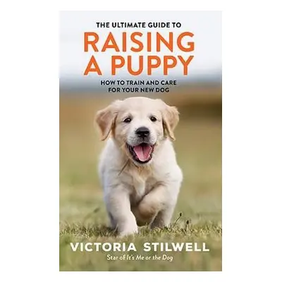 Ultimate Guide to Raising a Puppy - Stilwell, Victoria