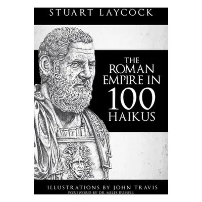 Roman Empire in 100 Haikus - Laycock, Stuart