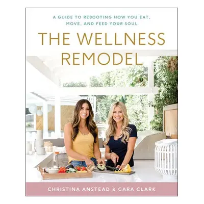 Wellness Remodel - Anstead, Christina a Clark, Cara