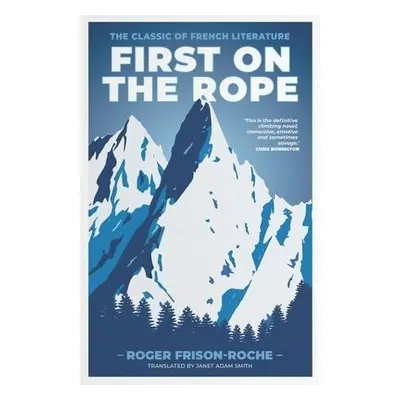 First on the Rope - Frison-Roche, Roger