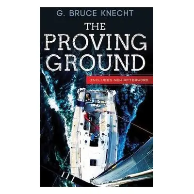 PROVING GROUND THE - G. BRUCE KNECHT