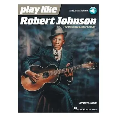 Play Like Robert Johnson - Rubin, Dave