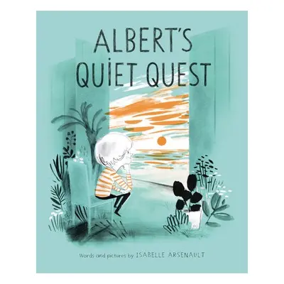 Albert's Quiet Quest - Arsenault, Isabelle