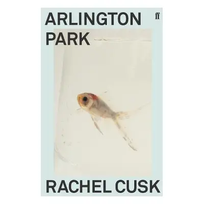 Arlington Park - Cusk, Rachel