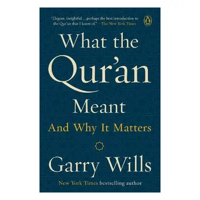 What the Qur'an Meant - Wills, Garry