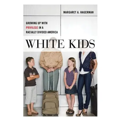 White Kids - Hagerman, Margaret A.