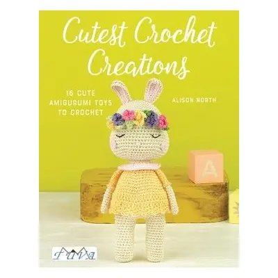 Cutest Crochet Creations - North, Alison