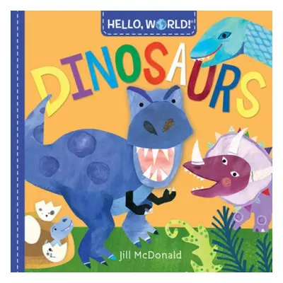 Hello, World! Dinosaurs - Mcdonald, Jill