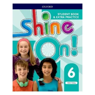 Shine On!: Level 6: Student Book with Extra Practice - Casey, Helen