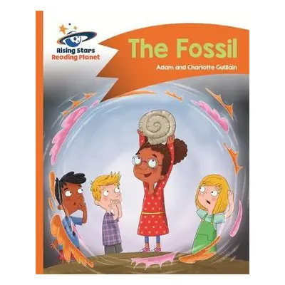 Reading Planet - The Fossil - Orange: Comet Street Kids - Guillain, Adam a Guillain, Charlotte