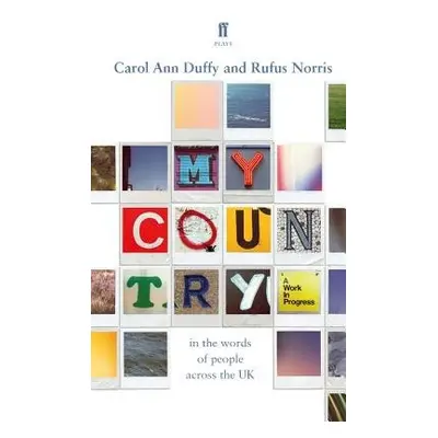 My Country; a work in progress - Duffy, Carol Ann a Norris, Rufus