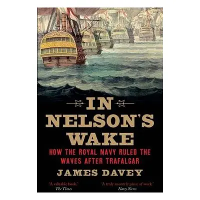 In Nelson's Wake - Davey, James